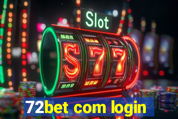 72bet com login